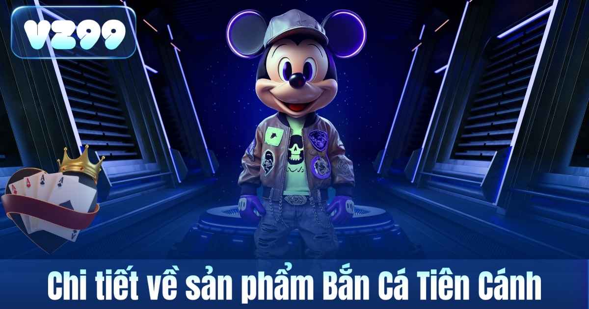 Chi tiết về sản phẩm Bắn Cá Tiên Cánh