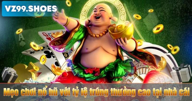 Mẹo Chơi Nổ Hũ VZ99 – Hướng Dẫn Cụ Thể Giúp Bạn Tăng Cơ Hội Thắng 6 Mẹo chơi nổ hũ với tỷ lệ trúng thưởng cao tại nhà cái