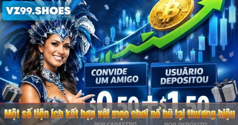 Mẹo Chơi Nổ Hũ VZ99 – Hướng Dẫn Cụ Thể Giúp Bạn Tăng Cơ Hội Thắng 7 Một số tiện ích kết hợp với mẹo chơi nổ hũ tại thương hiệu